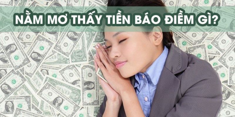 Mơ thấy nhặt được tiền đánh đề con gì?