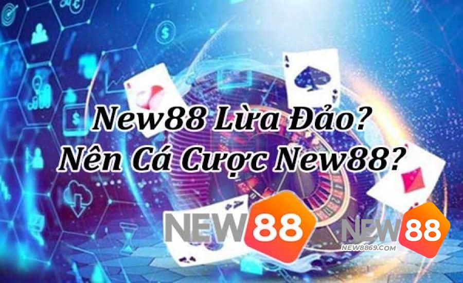 Nguyên nhân xuất hiện tin đồn về New88 lừa đảo người chơi 