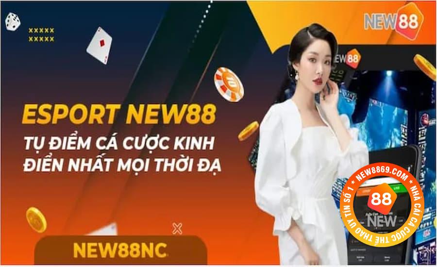 Giới Thiệu New88nc - Nhà Cái Cá Cược Casino Uy Tín Nhất 4 Esport - Thể thao điện tử