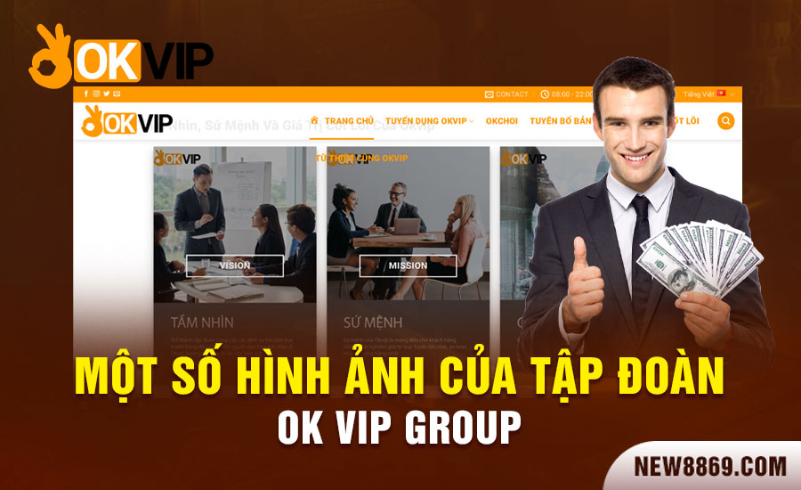 Một số hình ảnh của tập đoàn OK VIP Group 