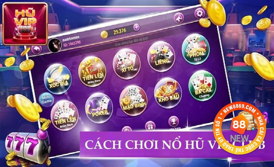 Cách chơi nổ hũ VIP online chi tiết và nhanh gọn