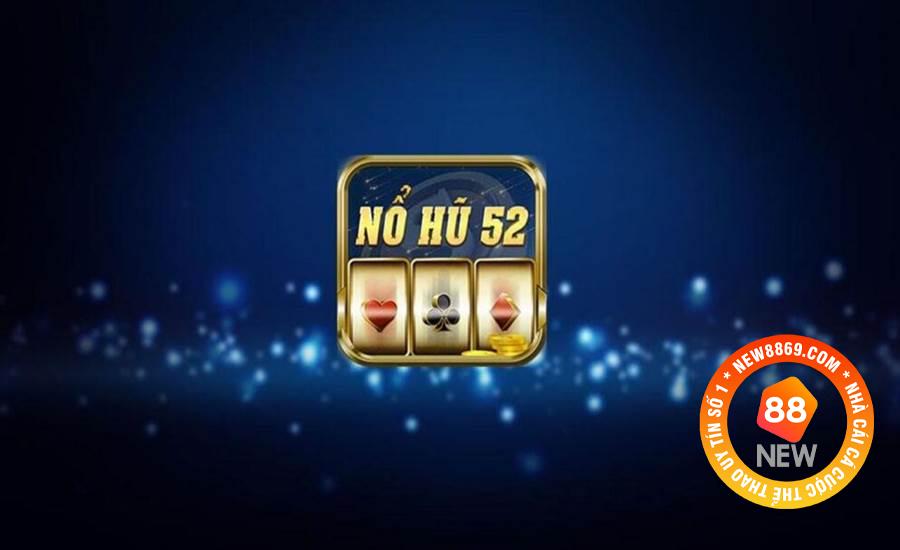 NEW88 Đánh Giá Nổ Hũ 52 Vin - Slot Game Đổi Thưởng Số 1 Hiện Nay 5 Hướng dẫn bạn cách trở thành hội viên Nổ Hũ 52 Vin